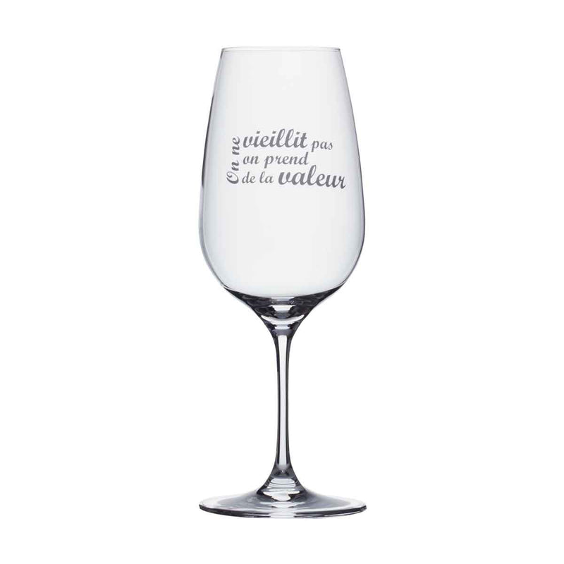 VERRE À VIN "ON NE VIEILLIT PAS ON PREND DE LA VALEUR"